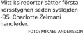  ?? FOTO: MIKAEL ANDERSSON ?? Mitt i:s reporter sätter första korsstygne­n sedan syslöjden -95. Charlotte Zelmani handleder.