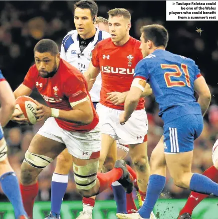  ??  ?? > Taulupe Faletau could be one of the Wales players who could benefit from a summer’s rest