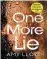  ??  ?? ONE More Lie, the new book by Amy Lloyd, our first competitio­n winner, is out now, published by Century at £12.99.