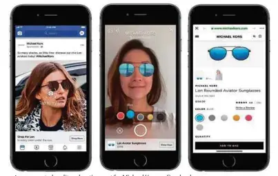  ??  ?? An augmented reality advertisem­ent for Michael Kors on Facebook.