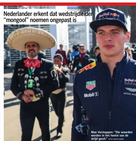  ?? FOTO PHOTO NEWS ?? Max Verstappen: “Die woorden werden in het heetst van de strijd geuit.”