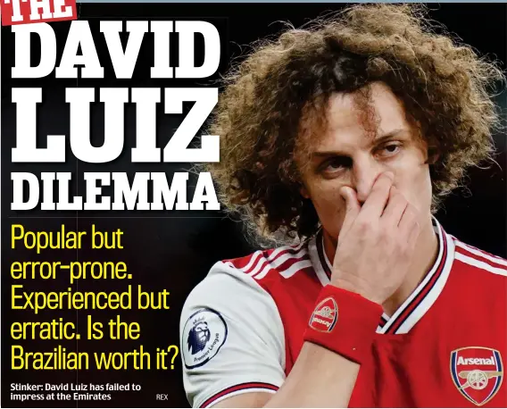  ?? REX ?? Stinker: David Luiz has failed to impress at the Emirates