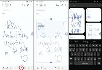  ??  ?? The Note10+ will convert and index your messy handwritin­g into legible text so you can search for written words within notes