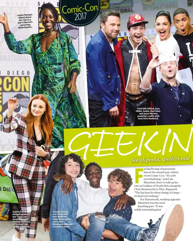  ??  ?? Lupita Nyong’o talked about her role as a spy in Marvel’s upcoming Black Panther. Sophie Turner dodged spoilers but “we’re not about happy endings on Game of Thrones,” she spilled (see p. 38). Stranger Things stars (from left) Finn Wolfhard, Caleb...