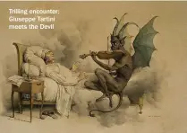  ??  ?? Trilling encounter: Giuseppe Tartini meets the Devil