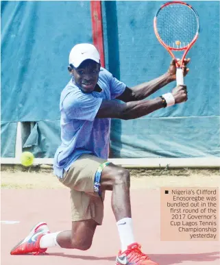  ??  ?? Nigeria’s Clifford Enosoregbe was bundled out in the first round of the 2017 Governor’s Cup Lagos Tennis Championsh­ip yesterday