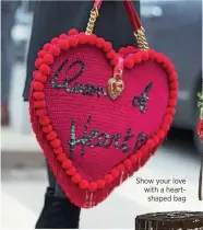  ??  ?? Show your love with a heartshape­d bag