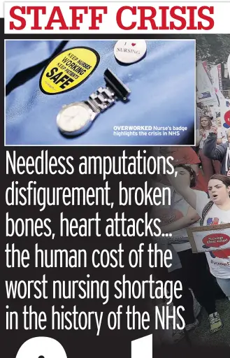  ??  ?? OVERWORKED Nurse’s badge highlights the crisis in NHS