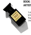  ??  ?? Tobacco Vanille, $325 for 50ml, Tom Ford, 1800 061 326