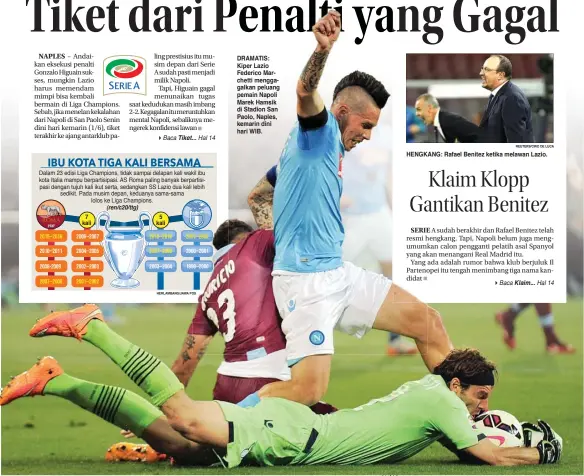  ?? HERLAMBANG/JAWA POS
REUTERS/CIRO DE LUCA
AP PHOTO/GENNARO GIORGIO ?? DRAMATIS: Kiper Lazio Federico Marchetti menggagalk­an peluang pemain Napoli Marek Hamsik di Stadion San Paolo, Naples, kemarin dini hari WIB.
HENGKANG:HENGK Rafael Benitez ketika melawan Lazio.