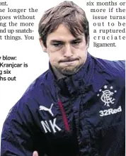  ??  ?? Injury blow: Niko Kranjcar is facing six months out