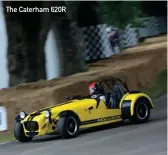  ??  ?? The Caterham 620R