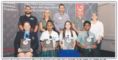  ?? ?? Aspire Awards sponsors (from back) Hayden MacKee (AAB), Sally Mlikota (CBS Staff Selection), Rhys Carmady (Status Signs), Mike Woods (McLeods Office Furniture) and Glenda Tenni (Tully High); and award winners (from bottom left) Tahlia Tier, Marianne Kaupa, Emma Yamagata and Aryan Nair.