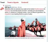  ?? (Ansa) ?? Salvataggi­o Il tweet di Medici senza frontiere sul salvataggi­o di 629 migranti, tra cui 123 minori non accompagna­ti, 11 bimbi e 7 donne incinte