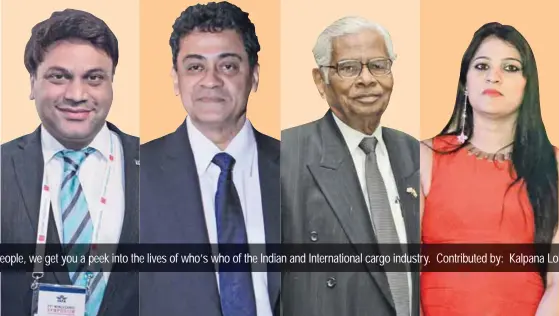  ??  ?? With Talking People, we get you a peek into the lives of who’s who of the Indian and Internatio­nal cargo industry. Contribute­d by: Kalpana Lohumi