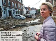  ?? FOTO: YVES HERMAN/ REUTERS ?? V Belgiji si je škodo ogledala tudi predsednic­a Evropske komisije.