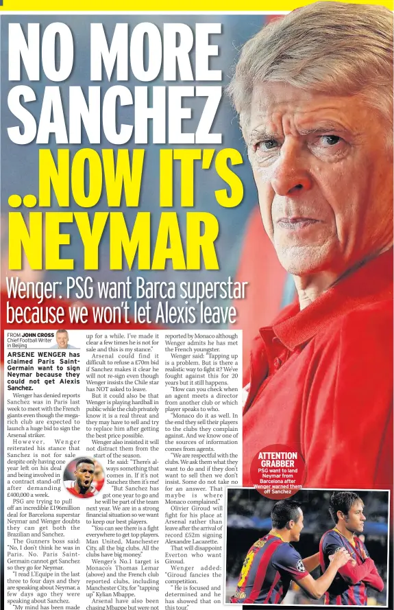  ??  ?? ATTENTION GRABBER PSG want to land Neymar from Barcelona after Wenger warned them off Sanchez
