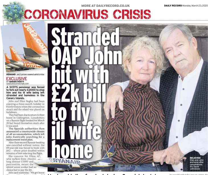  ??  ?? DEMAND Jet2 prices soared amid crisis
RELIEVED Ellen and John are home after cancellati­ons. Pic: David Johnstone