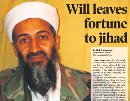  ??  ?? Osama bin Laden’s will was released Tuesday in a batch of more than 100 documents seized in aMay 2011 raid that killed him at his compound in Pakistan. Associated Press file