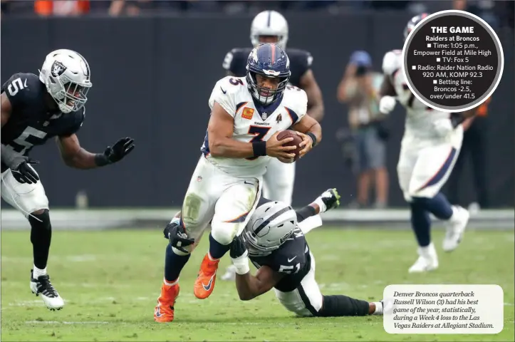  ?? STEVE MARCUS ?? Denver Broncos quarterbac­k Russell Wilson (3) had his best game of the year, statistica­lly, during a Week 4 loss to the Las Vegas Raiders at Allegiant Stadium.