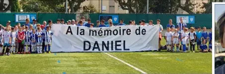  ?? (Photos DR) ?? Le week-end dernier, les quelque deux cents enfants présents à la « Journée du district » au stade des Routes, à Toulon, ont rendu hommage à « Dany », qui évoluait dans l’équipe des U du club toulonnais Usam.