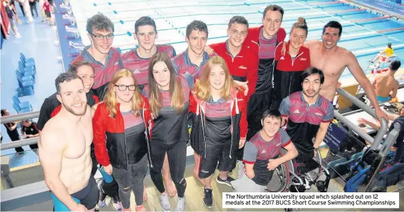  ??  ?? The Northumbri­a University squad whch splashed out on 12 medals at the 2017 BUCS Short Course Swimming Championsh­ips