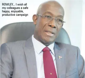  ??  ?? ROWLEY... I wish all my colleagues a safe happy, enjoyable, productive campaign