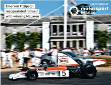  ?? J BLOXHAM/LAT ?? Emerson Fittipaldi reacquaint­ed himself with winning Mclaren