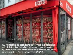  ??  ?? Au nombre des commerces fermés par décision administra­tive pendant le second confinemen­t qui bénéficier­ont du fonds de solidarité, les bars restaurant­s. (Paris, novembre 2020).