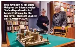  ?? ?? Inge Heym (89, r.) mit Ulrike Uhlig von der Internatio­nalen Stefan-Heym-Gesellscha­ft bei der Eröffnung der Stefan-Heym-Forums im DAStietz am 16. Oktober 2020.