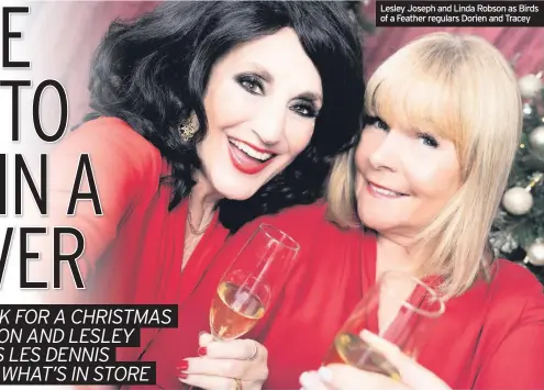  ??  ?? Lesley Joseph and Linda Robson as Birds of a Feather regulars Dorien and Tracey