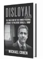  ?? SKYHORSE PUBLISHING VIA THE ASSOCIATED PRESS] ?? This image shows the cover of Michael Cohen's new book, “Disloyal: The True Story of the Former Personal Attorney to President Donald J. Trump.” [COURTESY OF