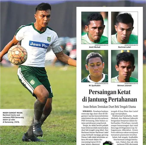  ?? ANGGER BONDAN/JAWA POS ?? MASIH SANGAT MUDA: Rachmat Irianto saat melawan PSIS Semarang dalam uji coba di Semarang (12/3).