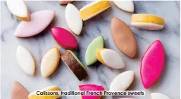  ??  ?? Calissons, traditiona­l French Provence sweets