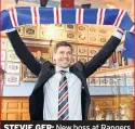  ??  ?? STEVIE GER: New boss at Rangers