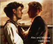  ??  ?? Alec and Maurice transgress.