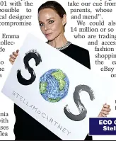  ??  ?? ECO CREDENTIAL­S: Stella McCartney