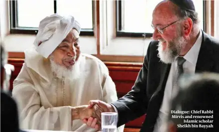  ?? ?? Dialogue: Chief Rabbi Mirvis and renowned Islamic scholar Sheikh bin Bayyah