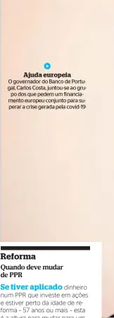  ?? Ajuda europeia ?? O governador do Banco de Portugal, Carlos Costa, juntou-se ao grupo dos que pedem um financiame­nto europeu conjunto para superar a crise gerada pela covid-19