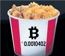  ?? FACEBOOK ?? KFC’s Canadian Facebook page featured a live tracker of Bitcoin’s value superimpos­ed on a bucket of chicken.