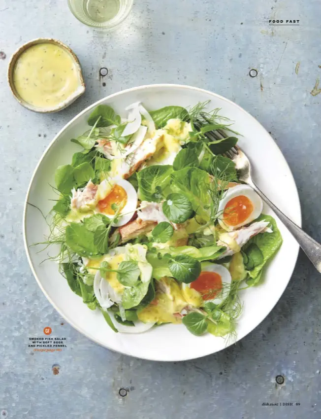  ??  ?? SMOKED FISH SALAD WITH SOFT EGGS AND PICKLED FENNEL (recipe page 90)