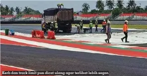  ?? ?? Kerb dan track limit pun dicat ulang agar terlihat lebih segar.