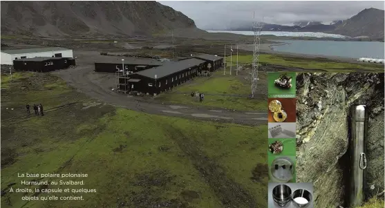  ??  ?? La base polaire polonaise
Hornsund, au Svalbard. À droite, la capsule et quelques
objets qu’elle contient.