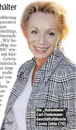  ??  ?? Die „Hafenlöwin“: Carl-TiedemannG­eschäftsfü­hrerin Carola Zehle (70)