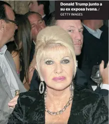  ?? GETTY IMAGES
/ ?? Donald Trump junto a su ex exposa Ivana.