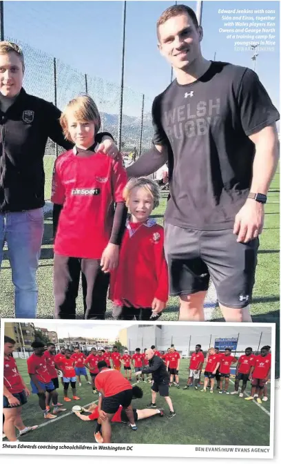  ?? EDWARD JENKINS BEN EVANS/HUW EVANS AGENCY ?? Shaun Edwards coaching schoolchil­dren in Washington DC Edward Jenkins with sons Siôn and Eiros, together with Wales players Ken Owens and George North at a training camp for youngsters in Nice