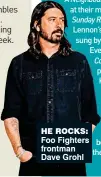  ??  ?? HE rocks: Foo Fighters frontman Dave Grohl