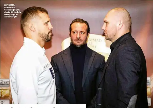  ?? Photos: WORLD BOXING SUPER SERIES ?? LEFTOVERS: Briedis and Glowacki [right] aim to fill the hole left by Usyk at cruiserwei­ght