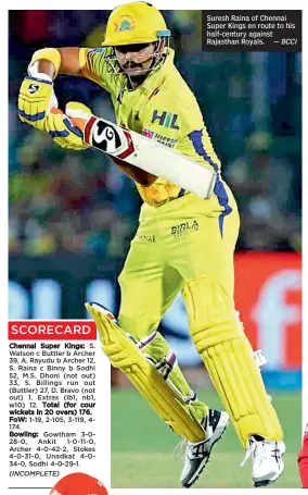  ??  ?? Suresh Raina of Chennai Super Kings en route to his half-century against Rajasthan Royals. — BCCI