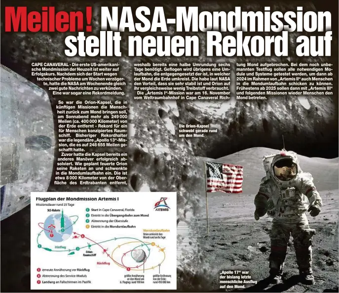  ?? ?? Die Orion-Kapsel schwebt gerade rund um den Mond. „Apollo 17“war der bislang letzte menschlich­e Ausflug auf den Mond.